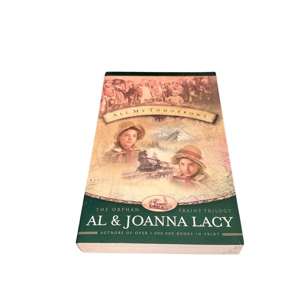 All My Tomorrows The Orphan Trains Trilogy Book 2 Al Joanna Lacy Christian